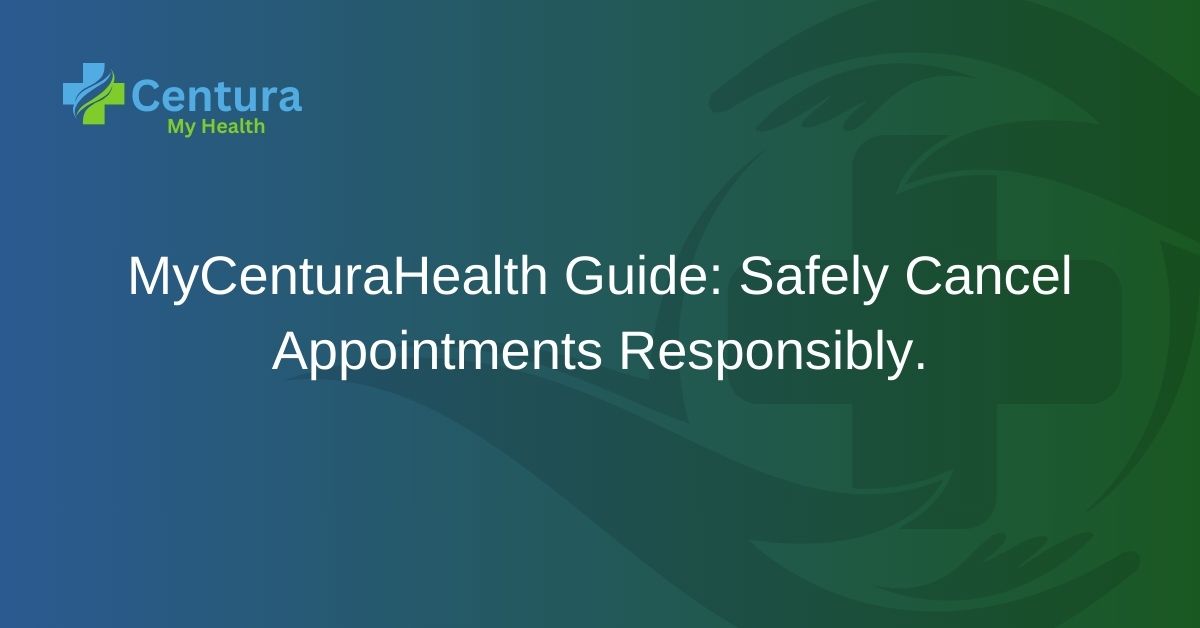 MyCenturaHealth Guide Safely Cancel Appointments Responsibly