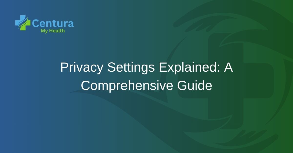 Privacy Settings Explained A Comprehensive Guide